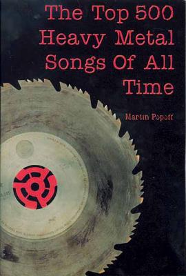 The Top 500 Heavy Metal Songs of All Time  - Paperback