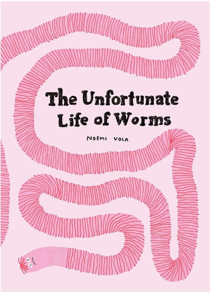 The Unfortunate Life of Worms - Vola, Noemi
