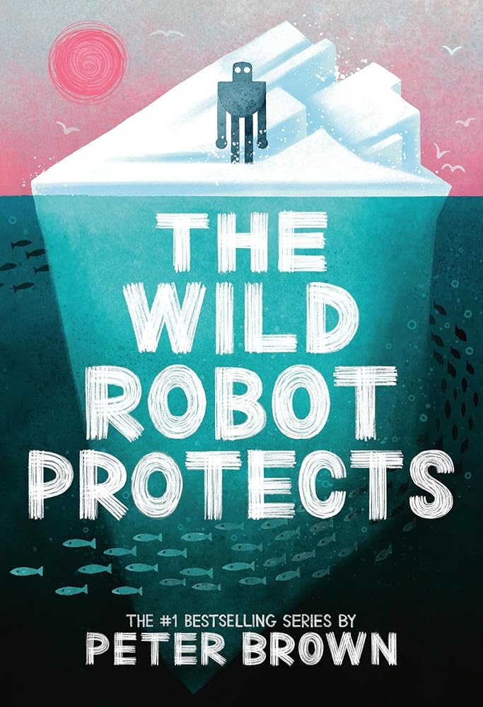 The Wild Robot Protects (Volume 3) (The Wild Robot, 3) by Peter Brown - Paperback