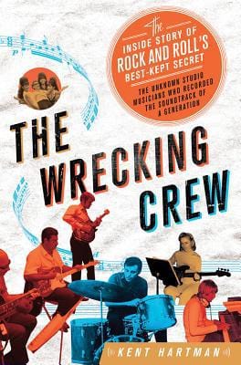 The Wrecking Crew: The Inside Story Of Rock And Roll's Best-kept Secret - Hardcover