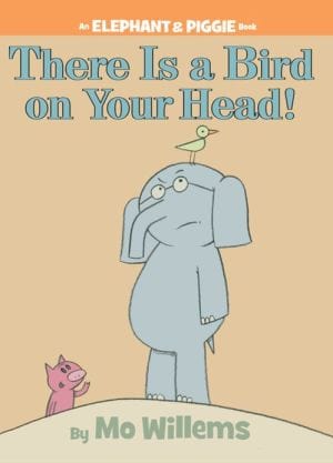 There is a Bird on Your Head! (An Elephant and Piggie Book) - Hardcover