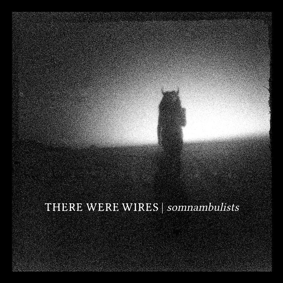 There Were Wires - Somnambulists LP NEW