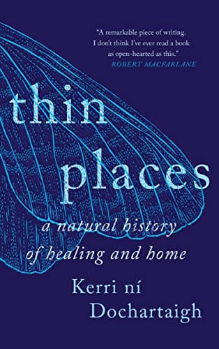 Thin Places: A Natural History of Healing and Home - Hardcover