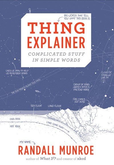 Thing Explainer: Complicated Stuff in Simple Words - Munroe, Randall