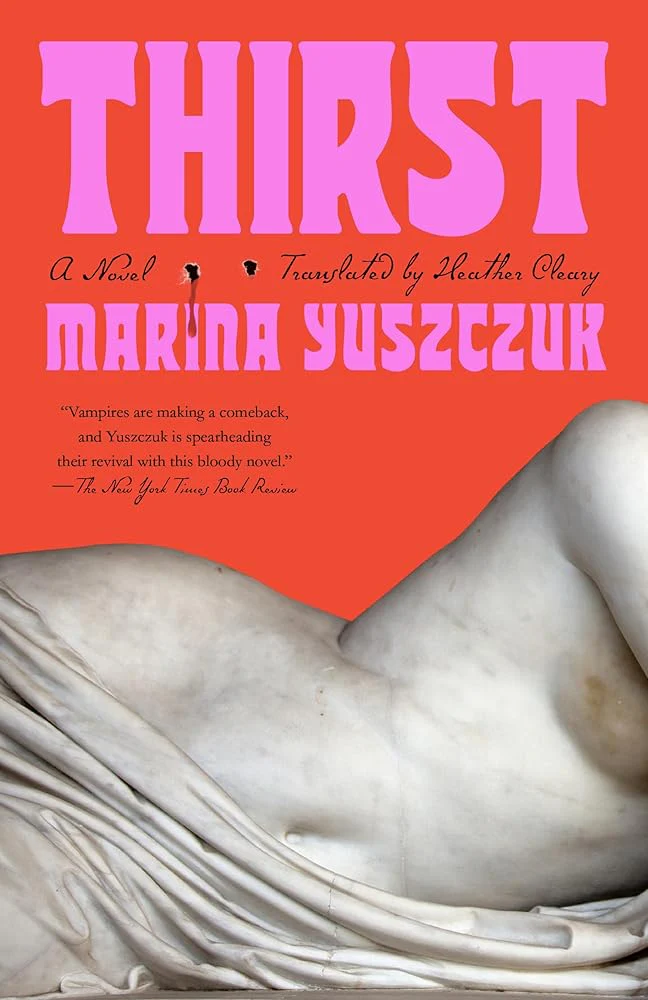 Thirst: A Novel by Marina Yuszczuk, Heather Cleary - Paperback