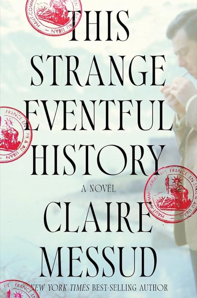 This Strange Eventful History: A Novel by Claire Messud - Hardcover