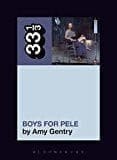 Tori Amos's Boys for Pele (33 1/3, 135) - Paperback