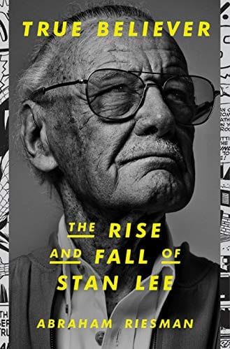 True Believer: The Rise and Fall of Stan Lee - Hardcover