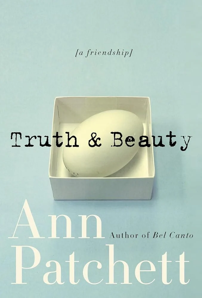 Truth & Beauty: A Friendship by Ann Patchett