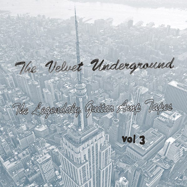 Velvet Underground - The Legendary Guitar Amp Tapes Vol. 3 LP NEW