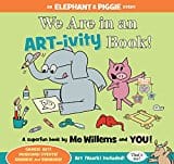 We Are in an ART-ivity Book! (An Elephant and Piggie Book)  - Paperback