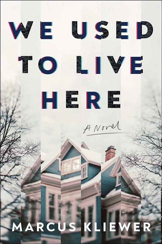 We Used to Live Here: A Novel by Marcus Kliewer -Hardcover