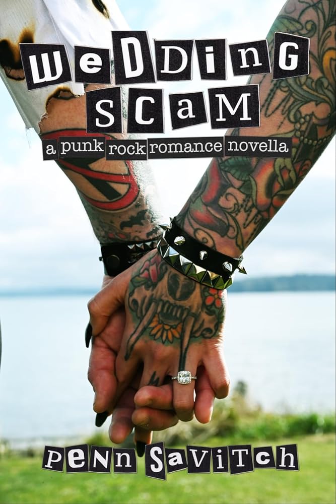 Wedding Scam: A Punk Rock Romance Novella by Penn Savitch