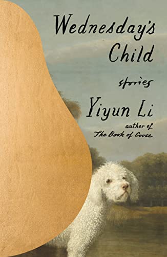 Wednesday's Child: Stories - Li, Yiyun - Hardcover