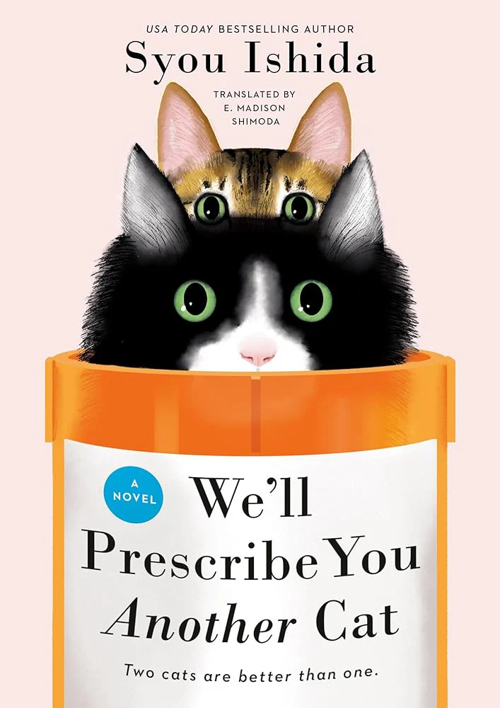 We'll Prescribe You Another Cat by Syou Ishida, E. Madison Shimoda