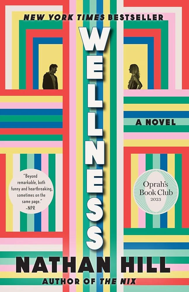 Wellness: A novel by Nathan Hill