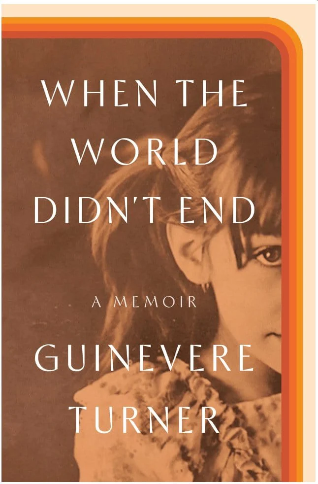 When the World Didn't End: A Memoir - Turner, Guinevere - Hardcover