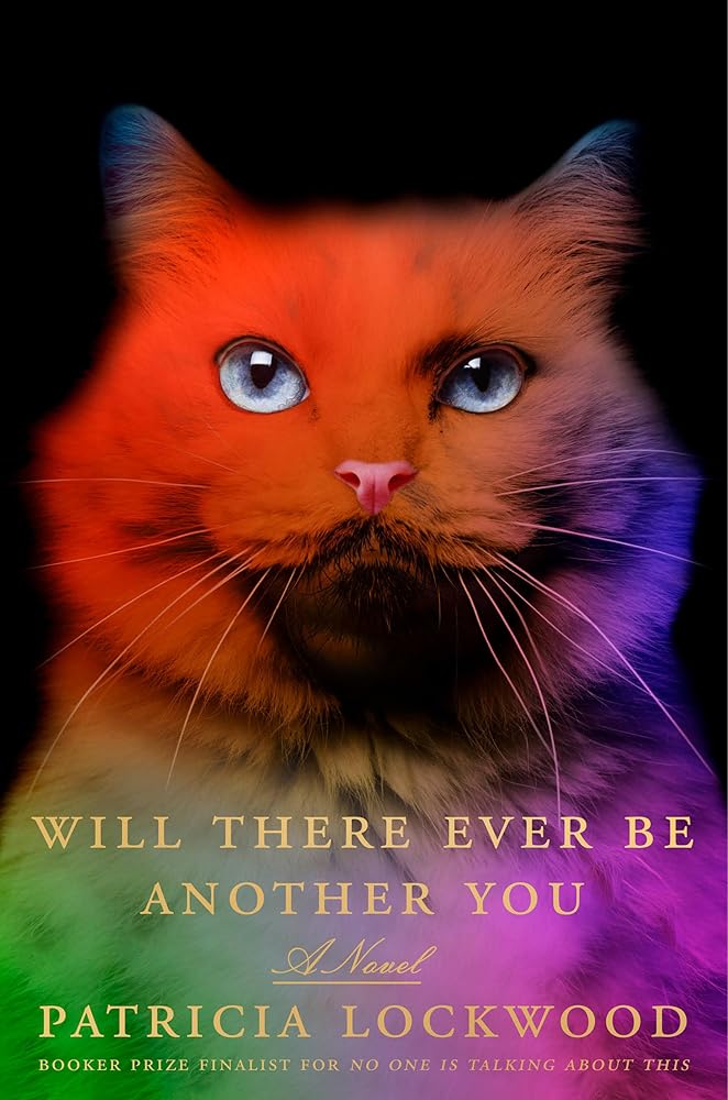 Will There Ever Be Another You: A Novel by Patricia Lockwood