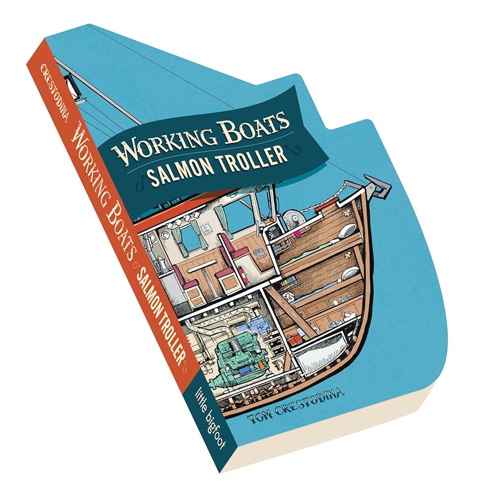 Working Boats: Salmon Troller (board book): A Look-Inside Book by Tom Crestodina
