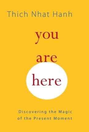 You Are Here: Discovering the Magic of the Present Moment -Hanh, Thich Nhat - Paperback