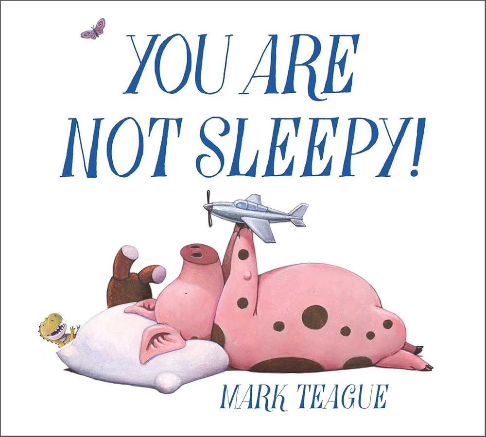 You Are Not Sleepy! by Mark Teague